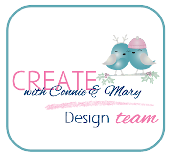 I am a Designer for Create with Connie & Mary