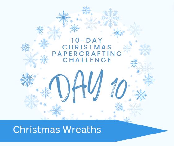 stampin up cottage wreaths bundle 10 day christmas papercrafting creative challenge stampin up cottage wreaths bundle 10 day christmas papercrafting creative challenge