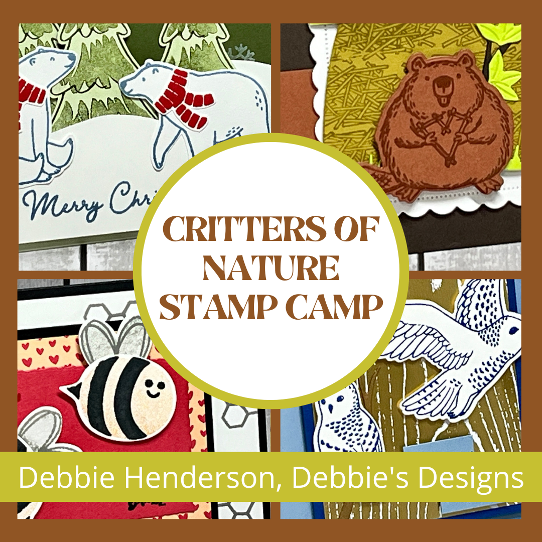 Critters Of Nature Stamp Camp - Debbie Henderson, Stampin' Up! Demonstrator